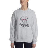 Always be Sassy (Esperanza - Raising Dion) Sweatshirt