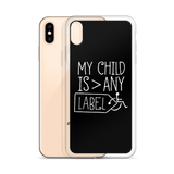 My Child is Greater than Any Label (Special Needs Parent iPhone Case)