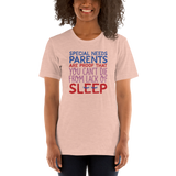 Special Needs Parents are Proof that You Can't Die from Lack of Sleep (Shirt)