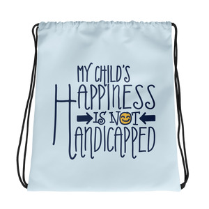 drawstring bag My Child’s Happiness is Not Handicapped special needs parent parenting mom dad mother father disability disabled disabilities wheelchair