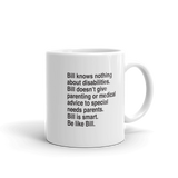 Bill Doesn't Give Parenting or Medical Advice (Special Needs Parent Mug)