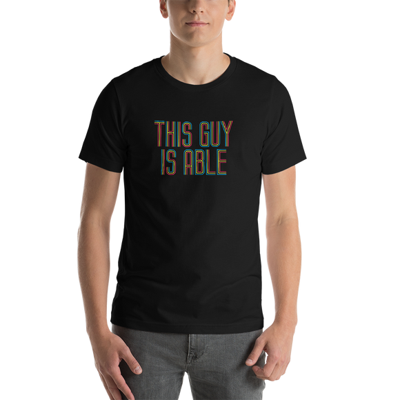 Shirt This Guy is Able abled ability abilities differently abled able-bodied disabilities men man disability disabled wheelchair