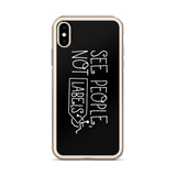 See People, Not Labels (Black iPhone Case)