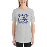 My Ability to Laugh is Not Impaired! (Unisex Shirt)
