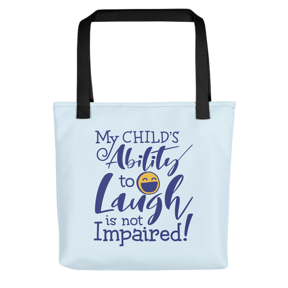 tote bag My Child’s Ability to Laugh is Not Impaired! special needs parent mom mother dad quality of life disabilities disabled wheelchair