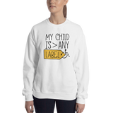 My Child is Greater than Any Label (Special Needs Parent Sweatshirt) Light Colors