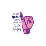 sticker I’ve got you wrapped around my little finger spoiled sassy cute charming daddy’s little girl sammi haney cutesy girly sass