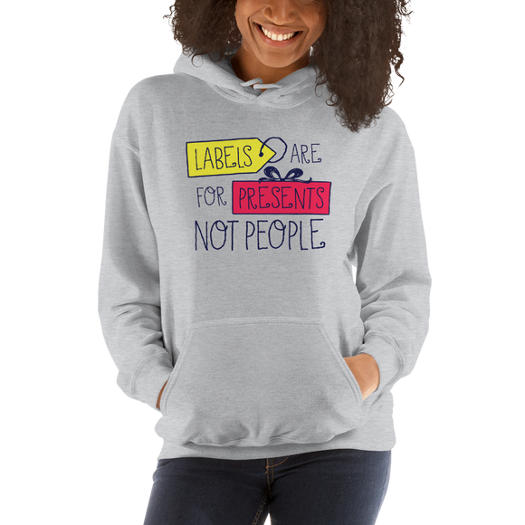 hoodie Labels are for Presents Not People disability special needs awareness diversity wheelchair inclusion inclusivity acceptance