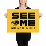 See Me Not My Disability (Halftone) Poster