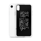 See People, Not Labels (Black iPhone Case)