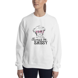 Always be Sassy (Esperanza - Raising Dion) Sweatshirt
