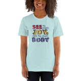 See My Child's Joy, Not My Child's Body (Special Needs Parent Unisex Shirt)