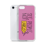 See People, Not Labels (Pink iPhone Case)