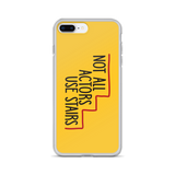 Not All Actors Use Stairs (iPhone Case)