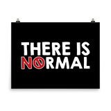 There is No Normal (Text Only Design - Poster)