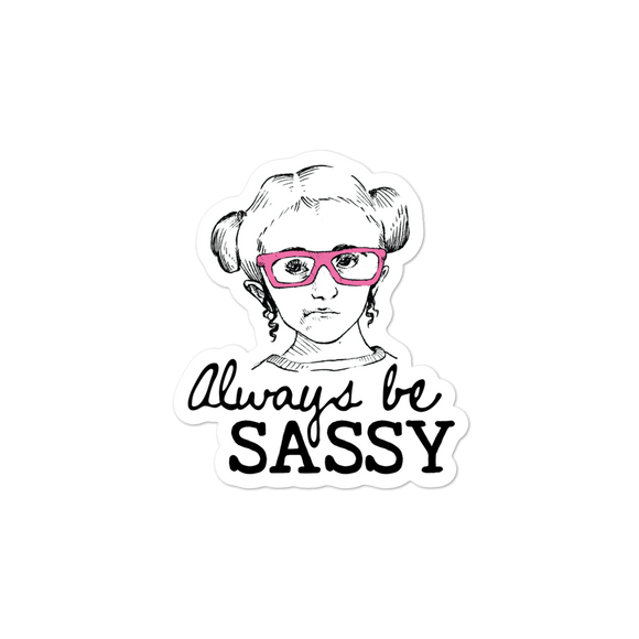 sticker Always be Sassy Sammi Haney Esperanza Netflix Raising Dion fan wheelchair pink glasses sass disability osteogenesis imperfecta OI