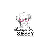 sticker Always be Sassy Sammi Haney Esperanza Netflix Raising Dion fan wheelchair pink glasses sass disability osteogenesis imperfecta OI