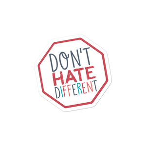 sticker Don’t hate different stop inclusiveness discrimination prejudice ableism disability special needs awareness diversity inclusion acceptance