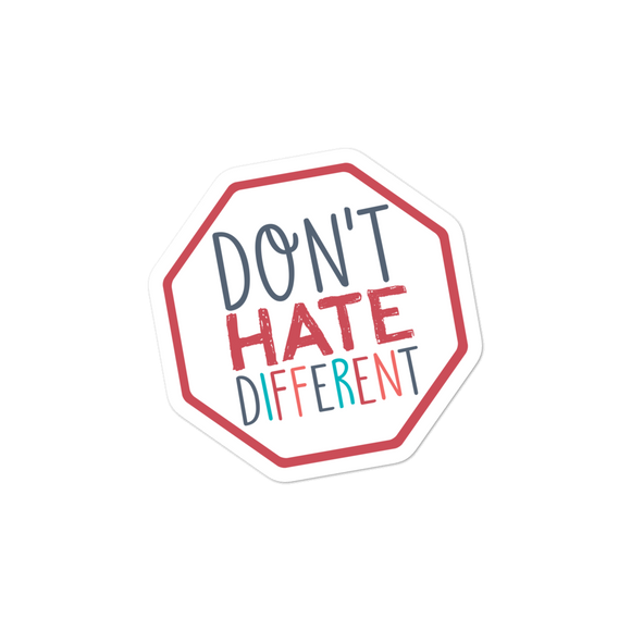 sticker Don’t hate different stop inclusiveness discrimination prejudice ableism disability special needs awareness diversity inclusion acceptance