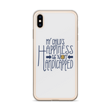 My Child's Happiness is Not Handicapped (Special Needs Parent iPhone Case)