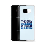 The Only Disability in this Life is Ableism (Samsung Case)