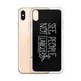 See People, Not Labels (Black iPhone Case)