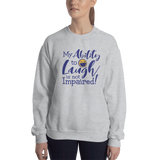 My Ability to Laugh is Not Impaired (Sweatshirt)