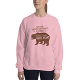 Never Underestimate the power of a Special Needs Mama Bear! Sweatshirt