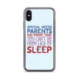 Special Needs Parents are Proof that You Can't Die from Lack of Sleep (iPhone Case)