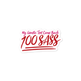 vinyl sticker My Genetic Test Came Back 100 Sass sassy DNA 100 100% results Raising Dion Esperanza Sammi Haney rare disease chromosomes