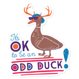 It's OK to be an Odd Duck! Sticker (Men's Colors)
