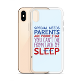 Special Needs Parents are Proof that You Can't Die from Lack of Sleep (iPhone Case)