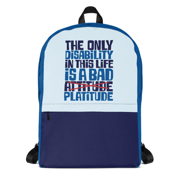 backpack school The Only Disability in this Life is a Bad platitude platitudes attitude quote superficial unhelpful advice special needs disabled wheelchair