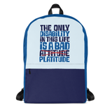 backpack school The Only Disability in this Life is a Bad platitude platitudes attitude quote superficial unhelpful advice special needs disabled wheelchair