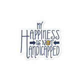 sticker my happiness is not handicapped happy handicap quality of life disability disabled disabilities wheelchair fun pity limit restrict