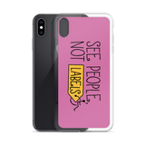 See People, Not Labels (Pink iPhone Case)