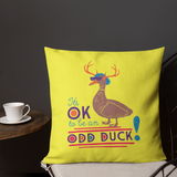 It's OK to be an Odd Duck! Pillow (Men's Colors)