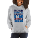 The Only Disability in this Life is a Bad Platitude (instead of Attitude) Hoodie