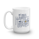 My Child's Happiness is Not Handicapped (Special Needs Parent Mug)