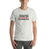 People with Chronic Pain Fake Being Well, Not Being Sick (Unisex T-Shirt)