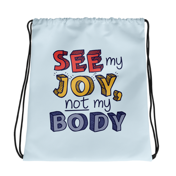 drawstring bag See My Joy, Not My Body quality of life happy happiness disability disabilities disabled handicap wheelchair special needs body shaming