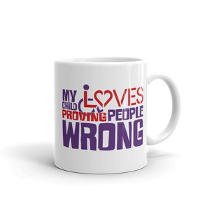 Coffee mug my child loves proving people wrong special needs parent parenting expectations disability special needs awareness wheelchair