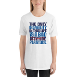 The Only Disability in this Life is a Bad Platitude (instead of Attitude) Unisex Shirt
