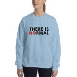 There is No Normal (Text Only Design) Sweatshirt Light Colors