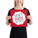 Don't Hate Different (Poster)
