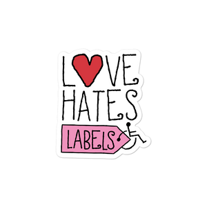 sticker Love Hates Labels disability special needs awareness diversity wheelchair inclusion inclusivity acceptance