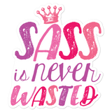 Sass is Never Wasted Sticker