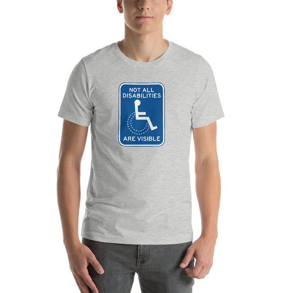 shirt not all disabilities are visible invisible disabilities hidden non-visible unseen mental disabled Psychiatric neurological chronic