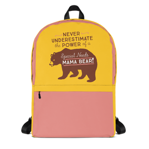 mom backpack Never Underestimate the power of a Special Needs Mama Bear! mom momma parent parenting parent moma mom mommy power