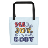 See My Child's Joy, Not My Child's Body (Special Needs Parent Unisex Tote Bag)